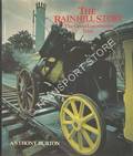 The Rainhill Story - The Great Locomotive Trial by BURTON, Anthony 