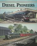 Book cover of Diesel Pioneers  by CLOUGH, David N. 