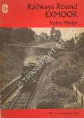 Railways Round Exmoor by MADGE, Robin 