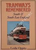 Tramways Remembered - South & South East England by OPPITZ, Leslie 