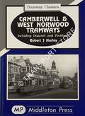 Camberwell & West Norwood Tramways including Dulwich and Peckham by HARLEY, Robert J. 