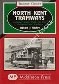 North Kent Tramways  by HARLEY, Robert J. 