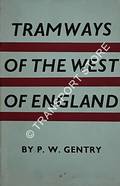The Tramways of the West of England  by GENTRY, P.W. 