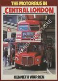 Book cover of The Motorbus in Central London  by WARREN, Kenneth 