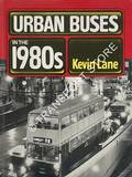 Urban Buses in the 1980's  by LANE, Kevin 
