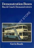 Demonstration Buses - Bus & Coach Demonstrators by BOOTH, Gavin 