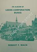 Book cover of An Album of Leeds Corporation Buses  by MACK, Robert F. 