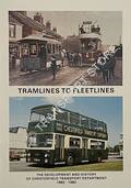 Tramlines To Fleetlines: The Development and History of Chesterfield Transport Department 1882 - 1982 by LILLEKER, G.A. 