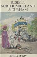 Buses in Northumberland & Durham  by WARN, C.R. 